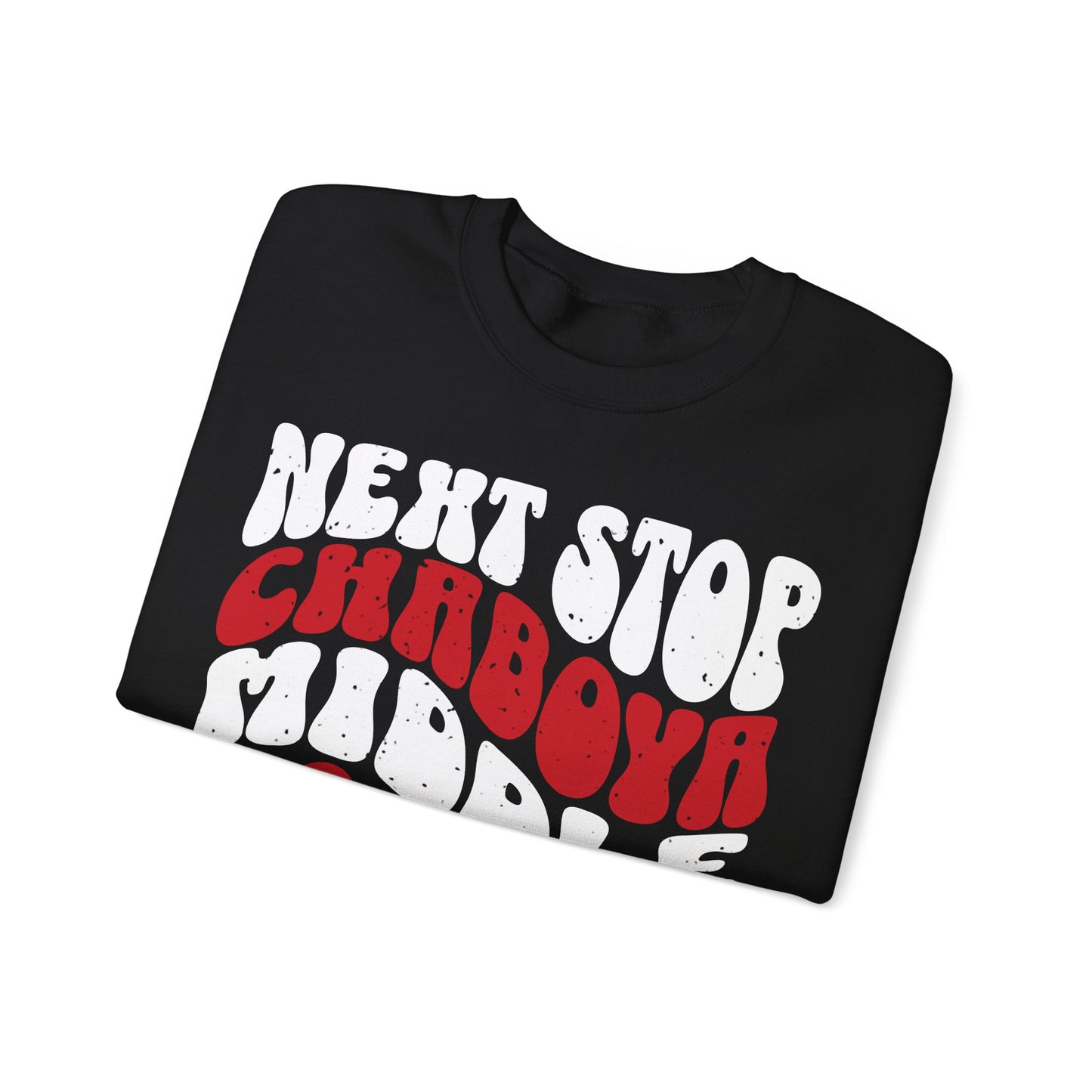 Next Stop Chaboya Middle School Crewneck - Adult