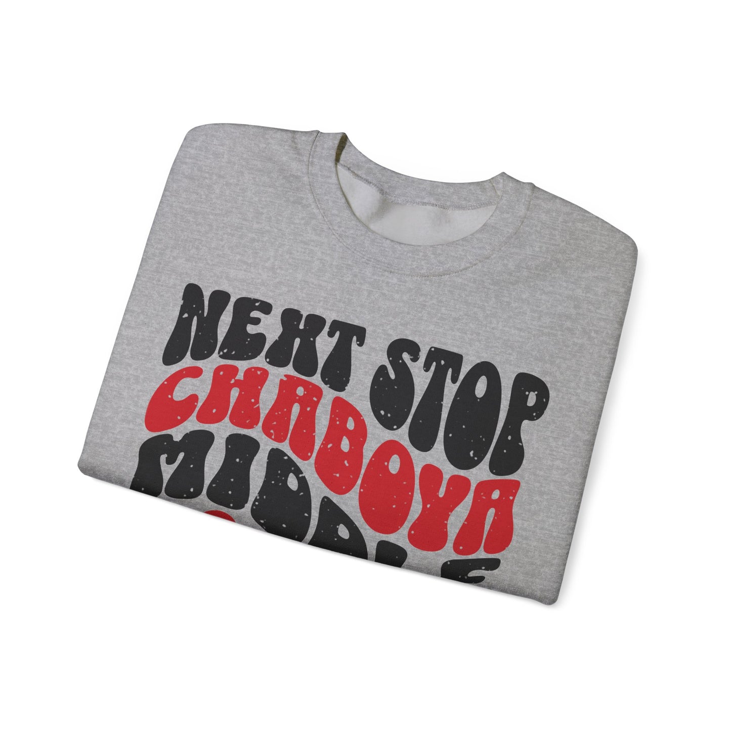 Next Stop Chaboya Middle School Crewneck - Adult