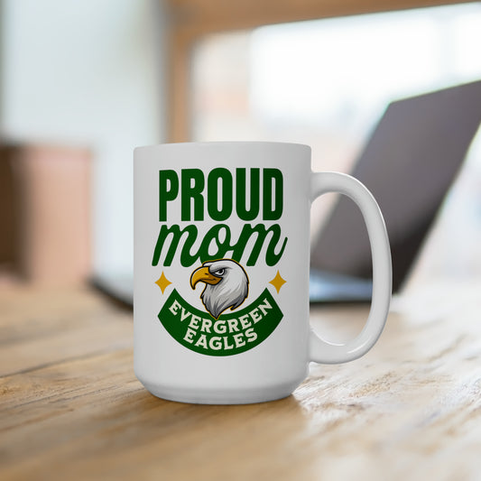 Proud Mom - Ceramic Mug 15oz